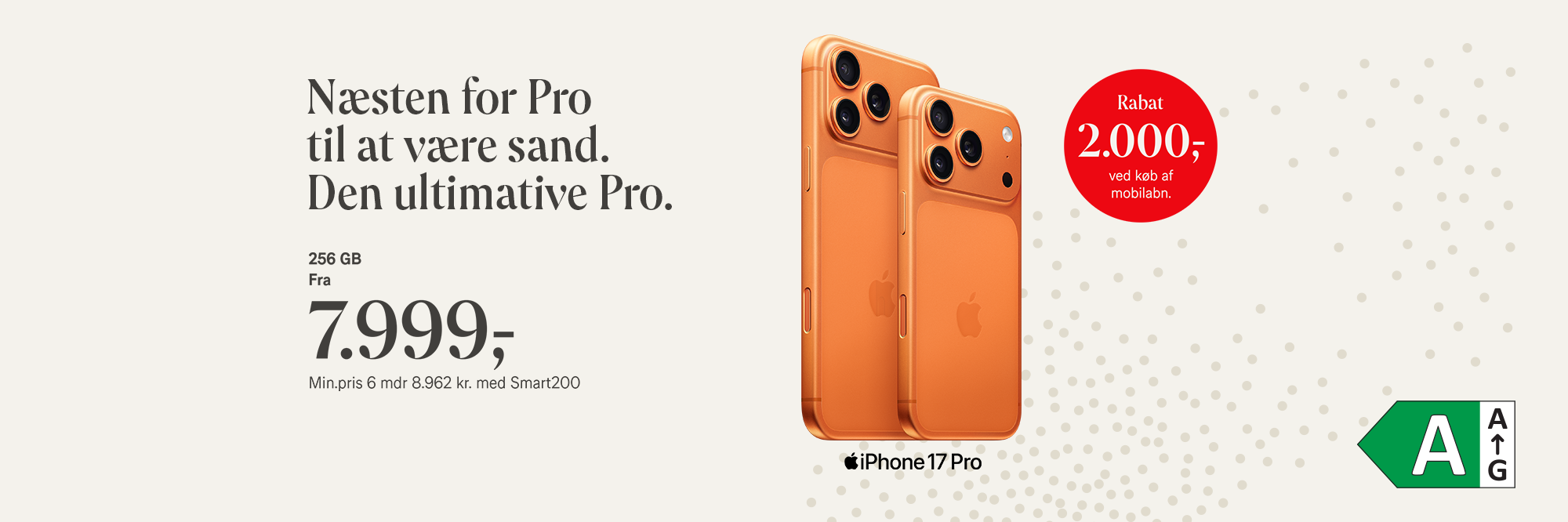 iPhone 17 Pro, 256 GB, fra 7.999,- Rabat 2.000,- ved køb af mobilabonnement. Min.pris 6 mdr. 8.962 kr. med Smart200